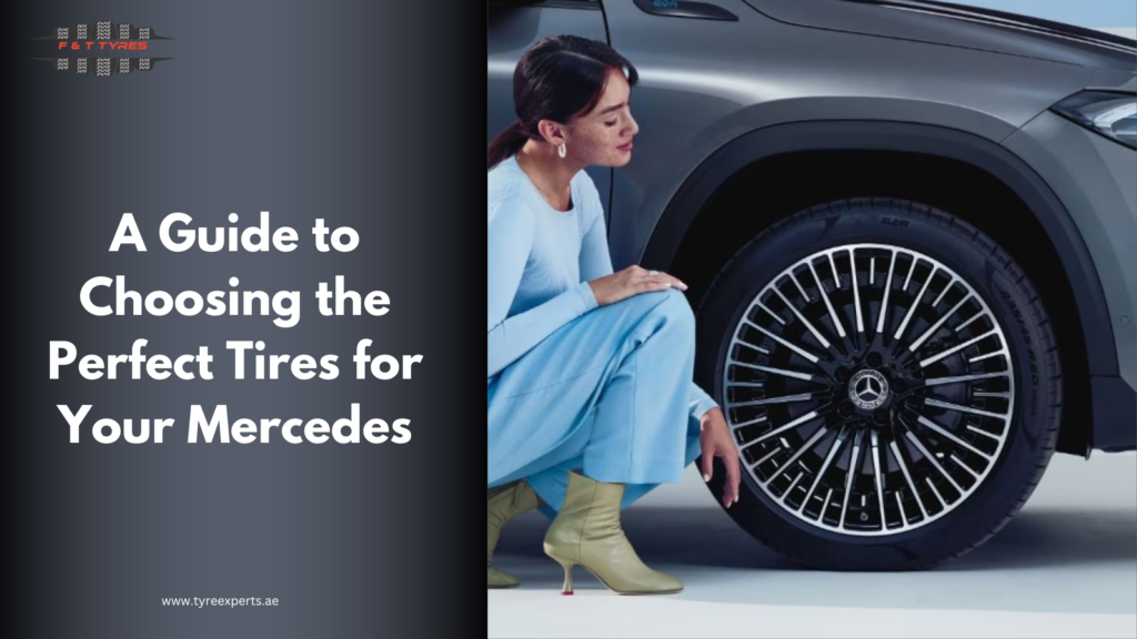 A Guide to Choosing the Perfect Tires for Your Mercedes
