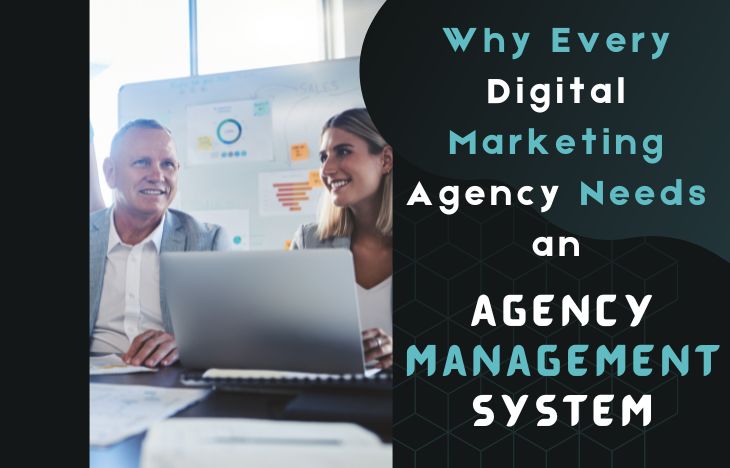 Why-Every-Digital-Marketing-Agency-Needs-an-Agency-Management-System